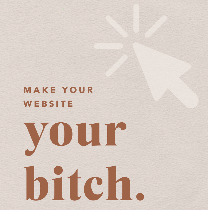 Make Your Website Your Bitch - Freebie!