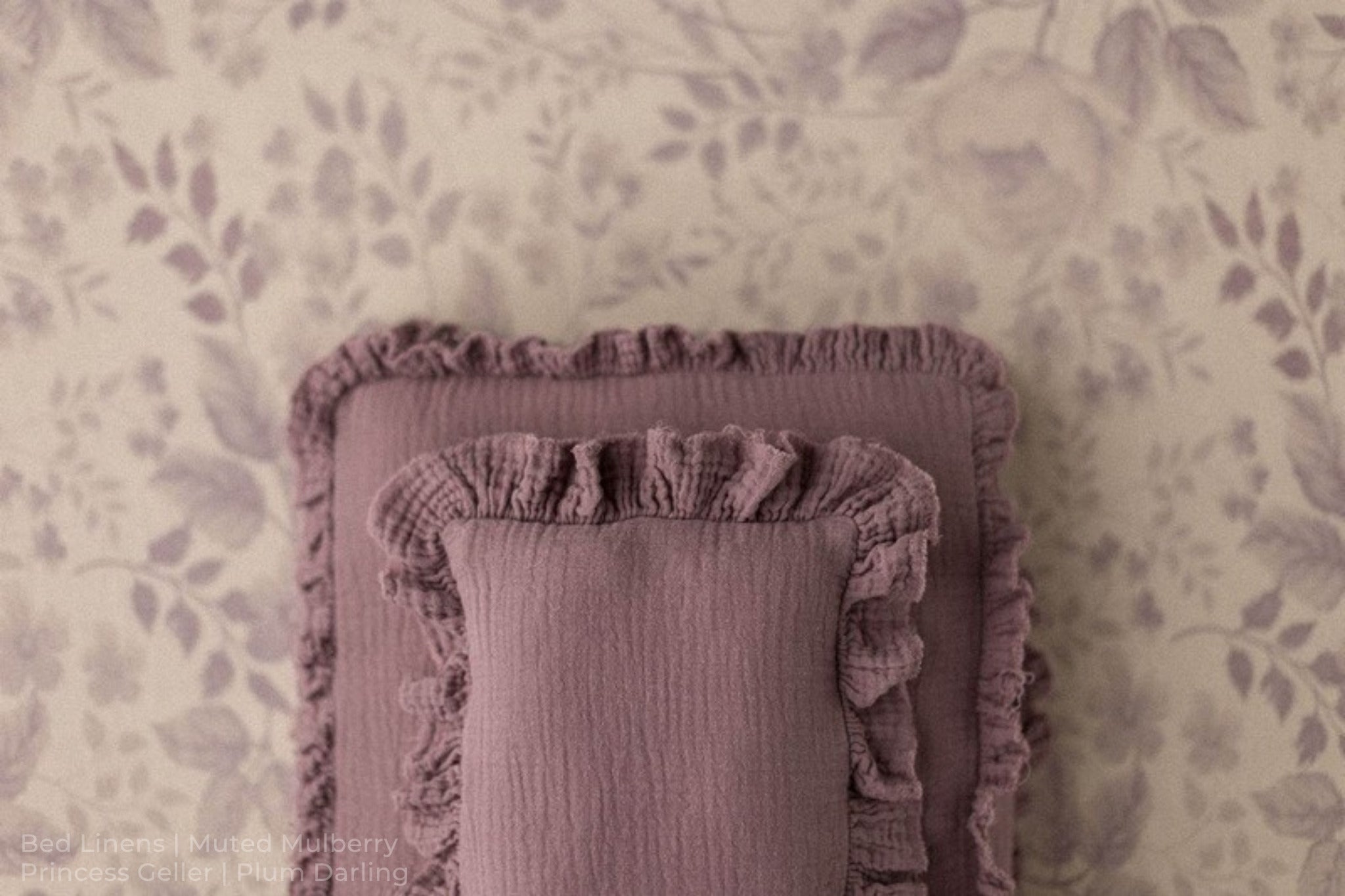 Bed Linens | Muted Mulberry / Princess Geller | Plum Darling