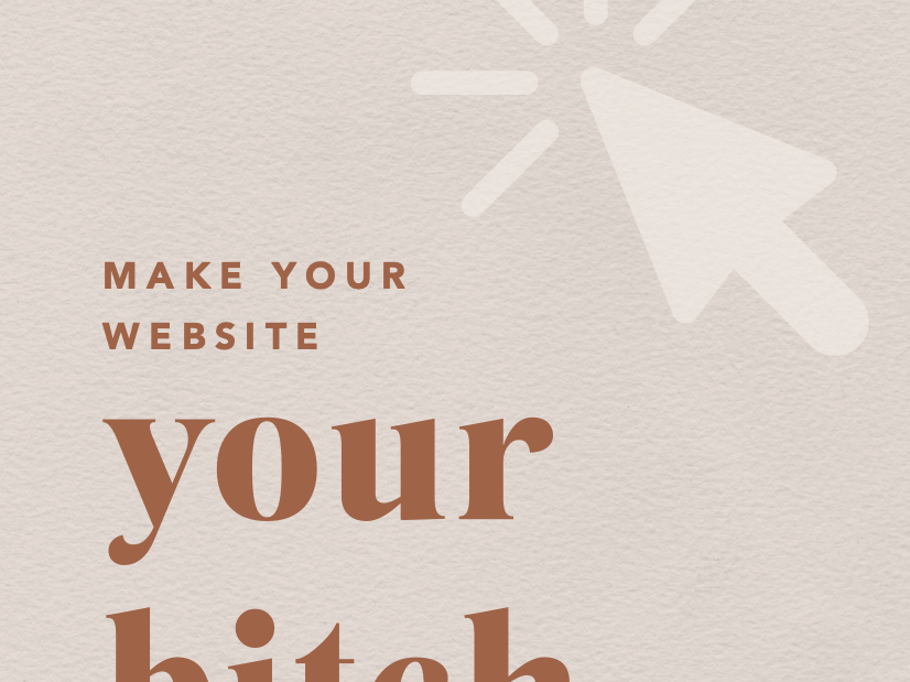 Make Your Website Your Bitch - Freebie!