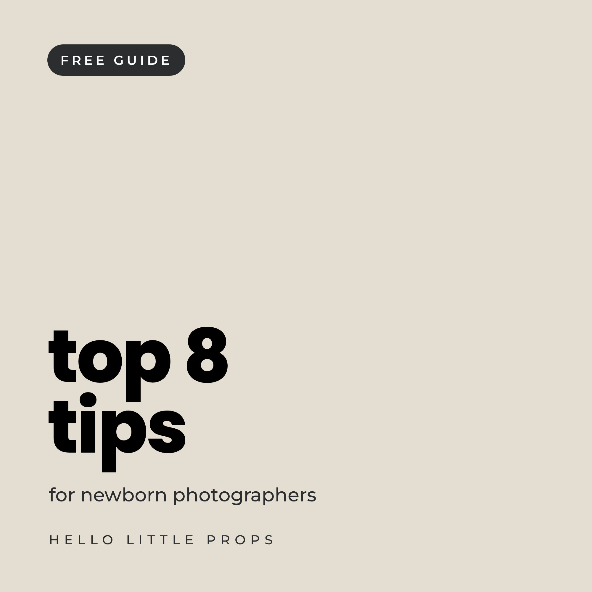 Top 8 Tips for Newborn Photographers free guide from Hello Little Props